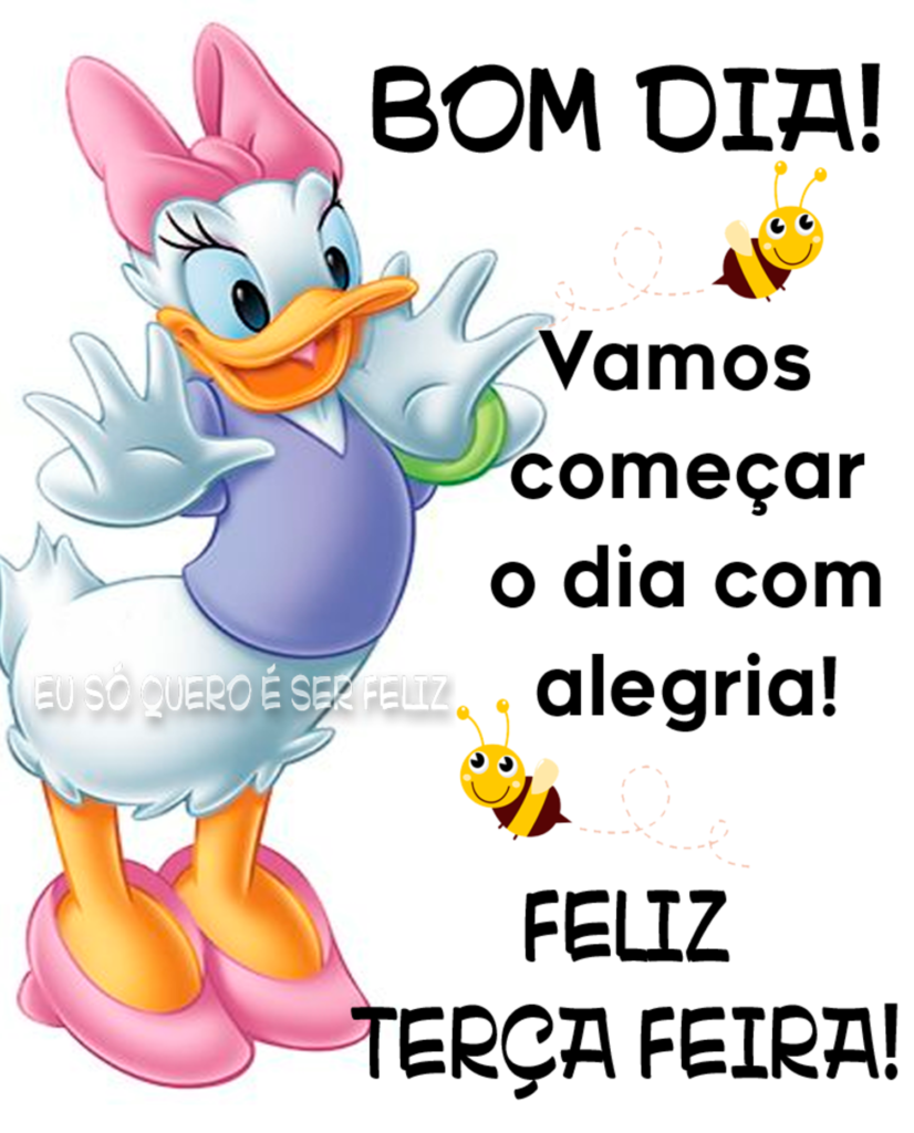 BOM DIA! Vamos começar o dia com alegria! FELIZ TERÇA FEIRA!