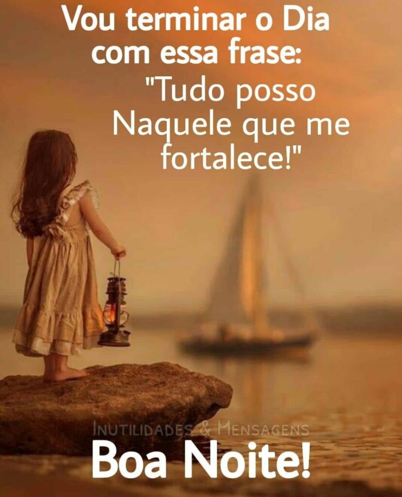 Vou terminar o Dia com essa frase: "Tudo posso Naquele que me fortalece!" Boa Noite!