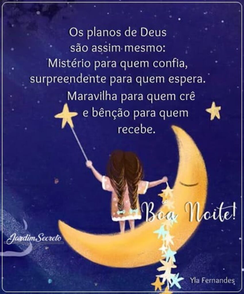 Os planos de Deus são assim mesmo: Mistério para quem confia, surpreendente para quem espera. Maravilha para quem crê e bênção para quem recebe. Boa Noite!