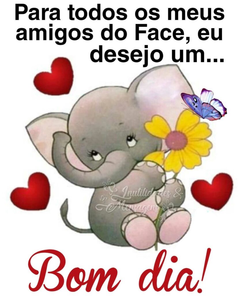 Para todos os meus amigos do Face, eu desejo um... Bom dia!