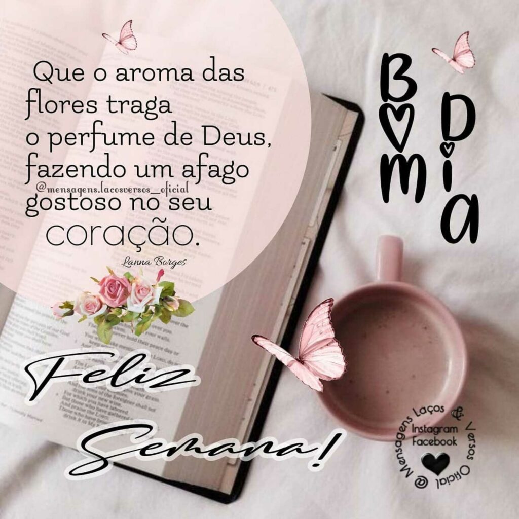 Que o aroma das flores traga o perfume de Deus, fazendo um afago gostoso no seu coração. Feliz Semana! Bom Dia