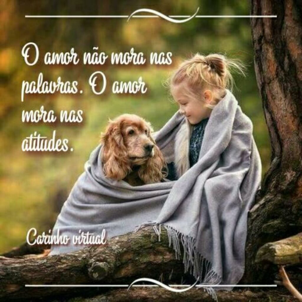 O amor não mora nas palavras. O amor mora nas atitudes.