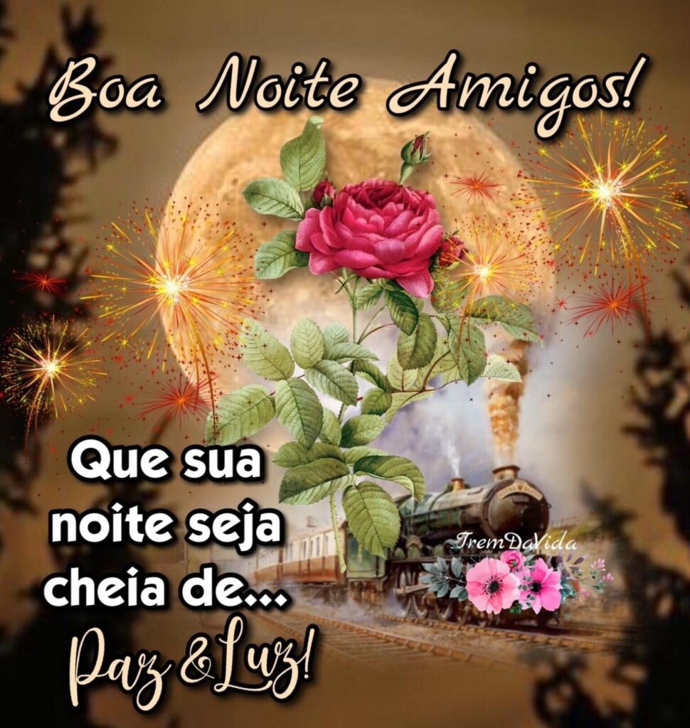 Boa Noite Amigos! Que sua noite seja cheia de... Paz & Luz!