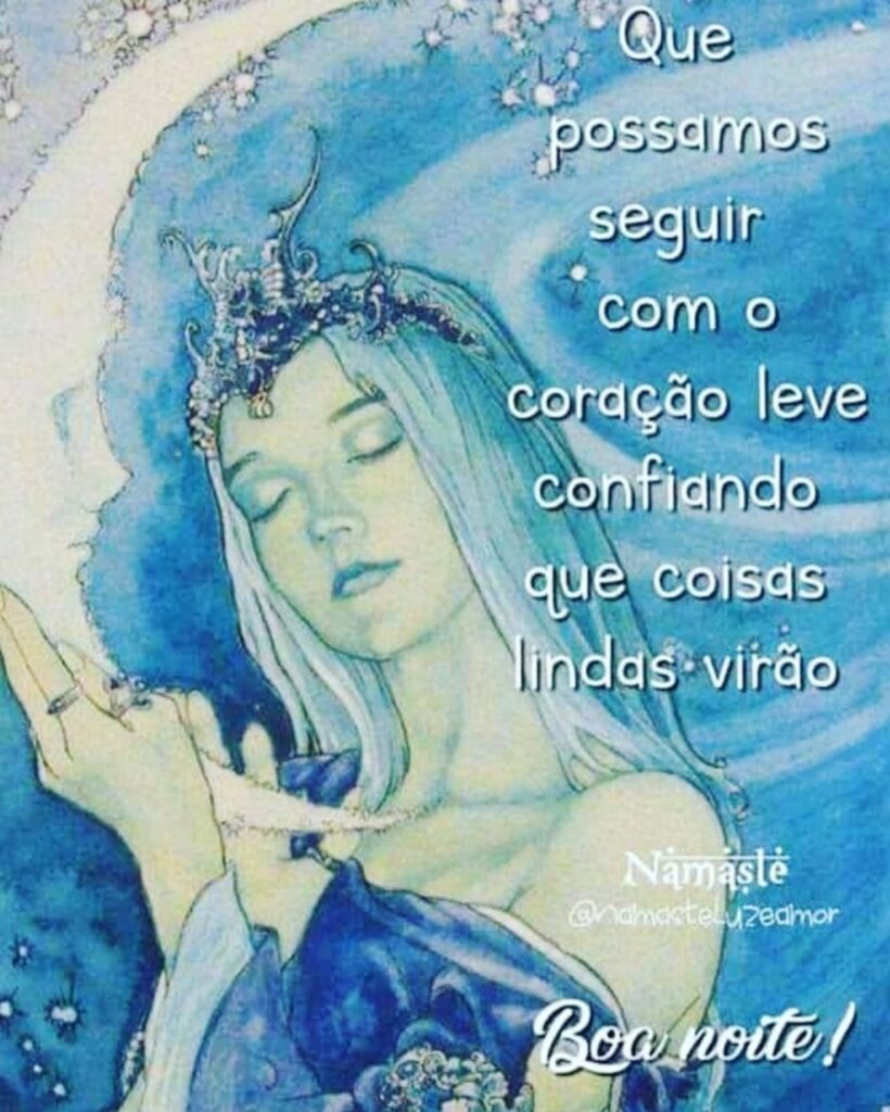 Que possamos seguir com o coração leve confiando que coisas lindas virão. Boa Noite!