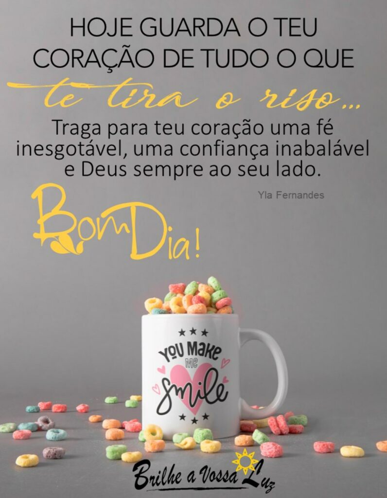 Hoje guarda o teu coração de tudo o que te tira o riso... Traga para teu coração uma fé inesgotável, uma confiança inabalável e Deus sempre ao seu lado. Bom Dia!