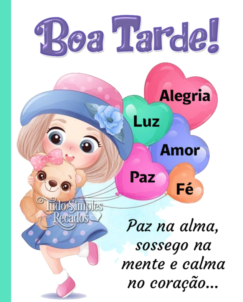 Boa Tarde! Alegria, Luz, Amor, Paz, Fé[...]