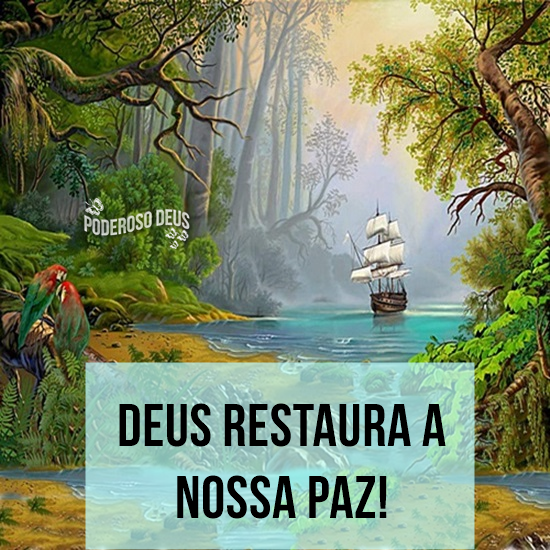 Deus restaura a nossa paz!