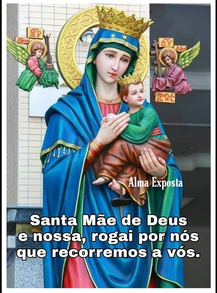 Santa Mãe de Deus e nossa, rogai por nós que recorremos a vós.