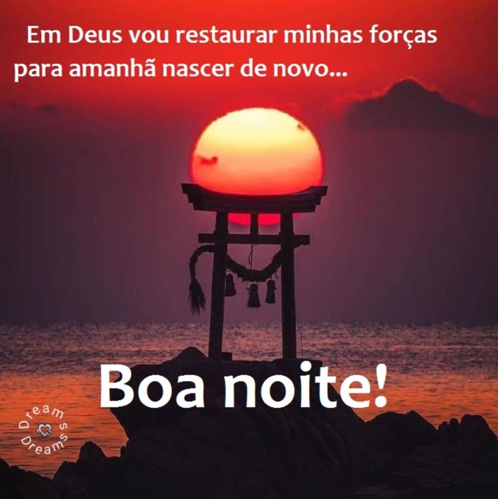 Em Deus vou restaurar minhas forças para amanhã nascer de novo... Boa noite!