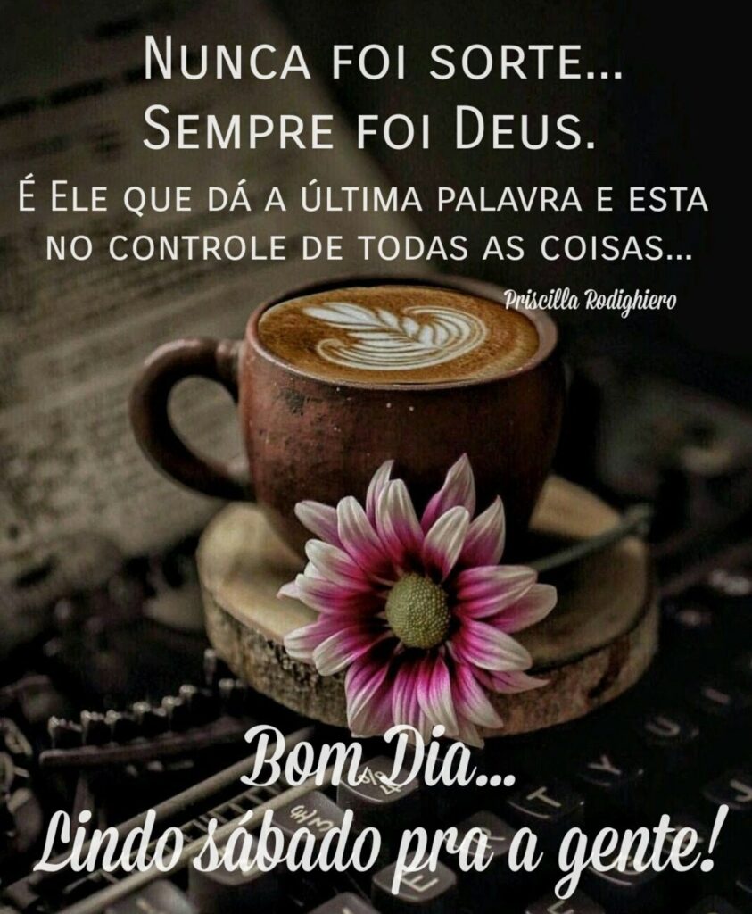 NUNCA FOI SORTE... SEMPRE FOI DEUS. É Ele que dá a última palavra e esta no controle de todas as coisas... Bom Dia... Linda Sábado pra a gente!