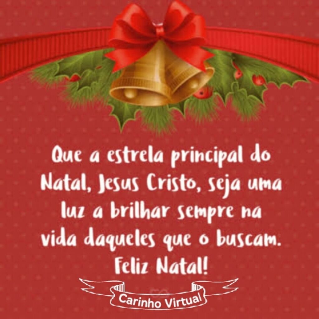 Que a estrela principal do Natal, Jesus Cristo, seja uma luz a brilhar sempre na vida daqueles que o buscam. Feliz Natal!