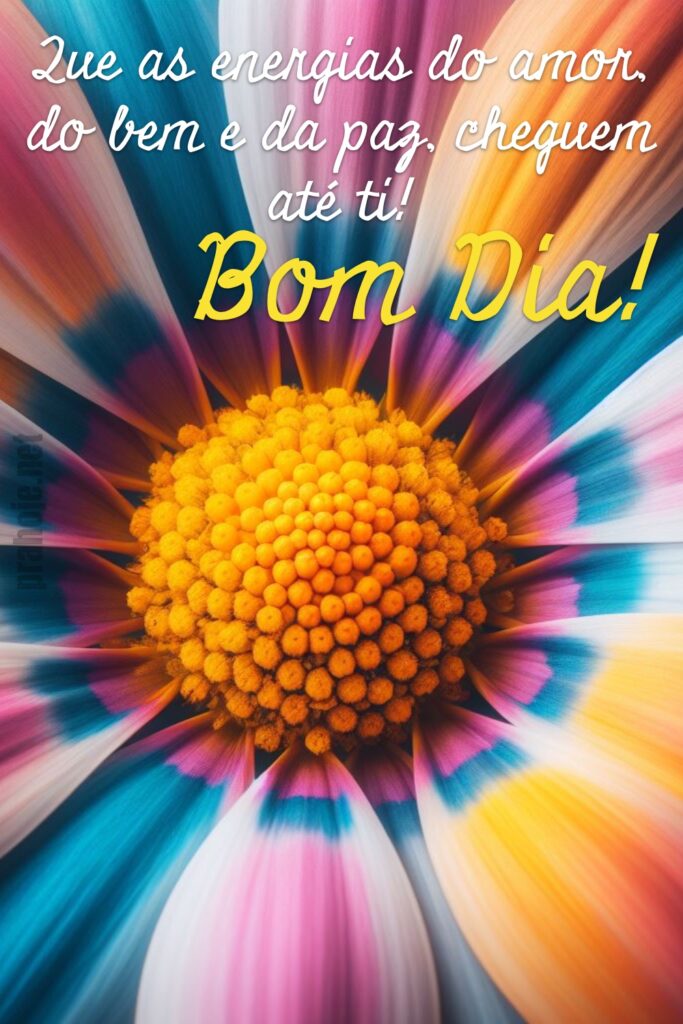 Que as energias do amor, do bem e da paz, cheguem até ti! Bom Dia!